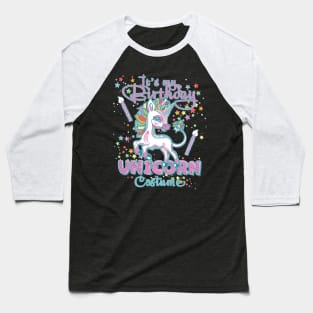 It's my Birthday Unicorn Costume Birthday Party Baseball T-Shirt